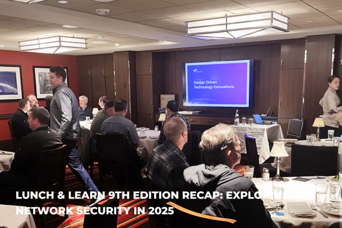 Lunch & Learn 9th Edition Recap: Exploring AI & Network Security in 2025