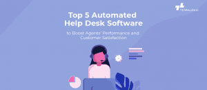 Automated Help Desk Software to Boost Agents