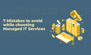 7 mistakes to avoid while choosing MSP