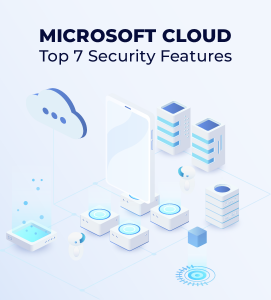 Top 7 Security features of Microsoft Cloud