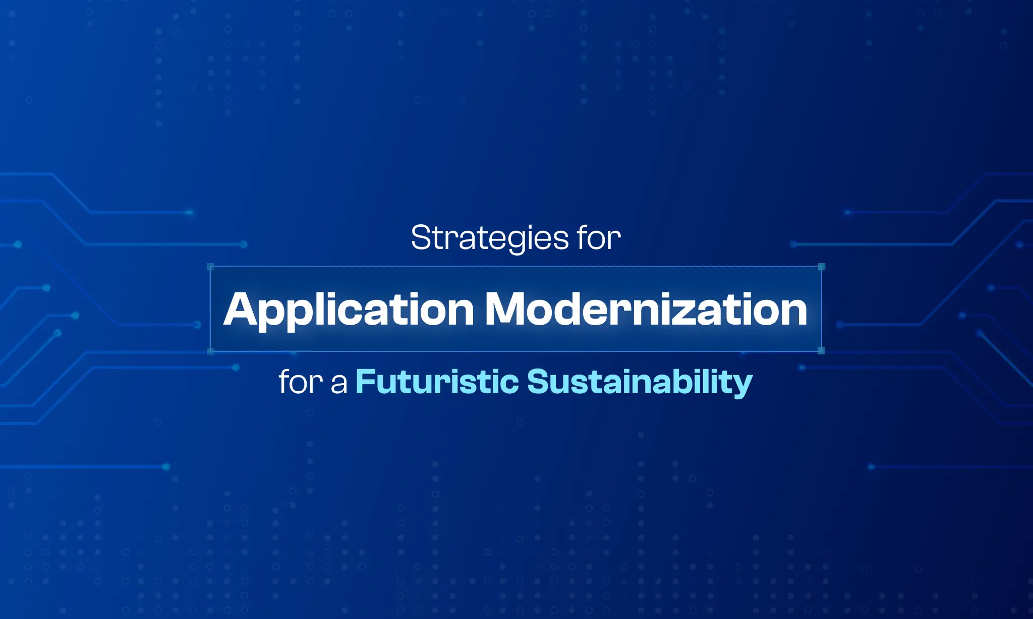 Strategies for Application Modernization