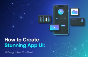 How to Create Stunning App UI