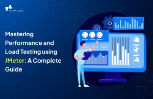 Mastering Performance and Load Testing using JMeter: A Complete Guide