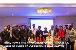 Then, Now & the AI Future of Cyber Threats – A Night of Cyber Conversations That Matter